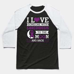 Sarcoidosis Love Baseball T-Shirt